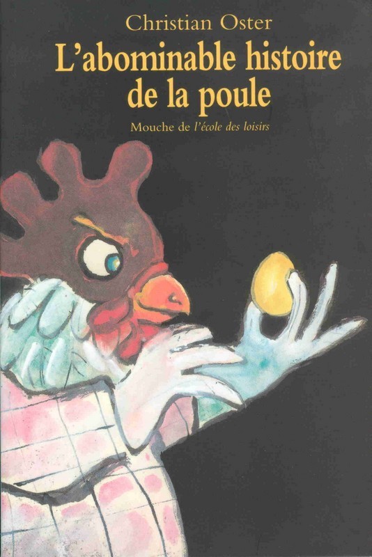 Abominable histoire de la poule – 6/8 ans