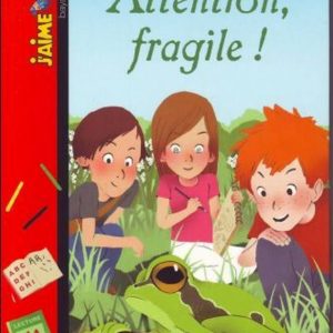 Attention fragile ! – 8/10 ans