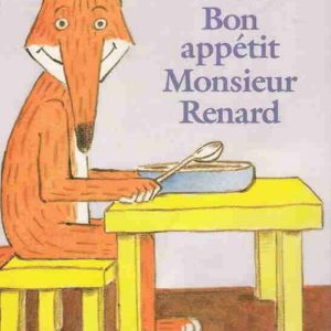 Bon appétit ! Monsieur Renard – 6/8 ans