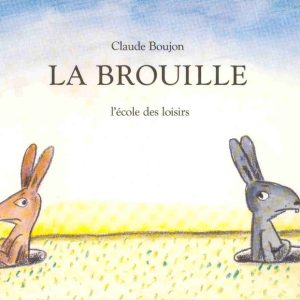 Brouille – 5/7 ans