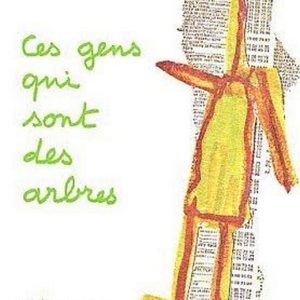 Ces gens qui sont des arbres – 8/10 ans