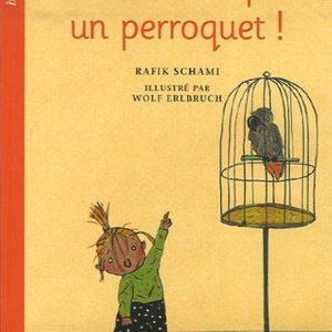 C&rsquo;est même pas un perroquet – 7/9 ans