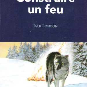 Construire un feu – 10/12 ans