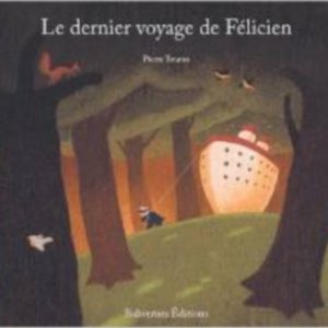 Dernier voyage de Félicien – 6/8 ans