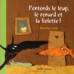 J&rsquo;entends le loup, le renard et la belette ! – 3/5 ans