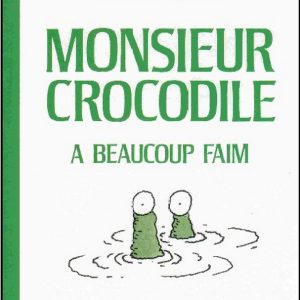 Monsieur Crocodile a beaucoup faim – 8/10 ans