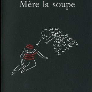 Mère, la soupe – 7/9 ans