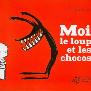 Moi, le loup et les chocos – 7/9 ans
