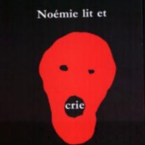 Noémie lit et crie – 6/8 ans