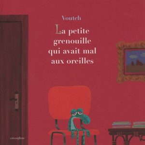 Petite grenouille qui avait mal aux oreilles – 5/7 ans