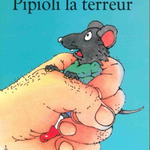 Pipioli la terreur – 6/8 ans