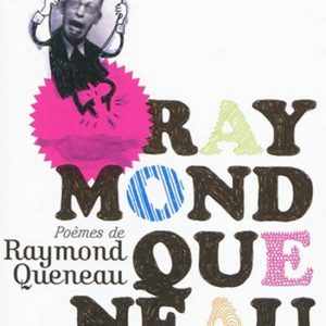 Poèmes de Raymond Queneau – 9/11 ans