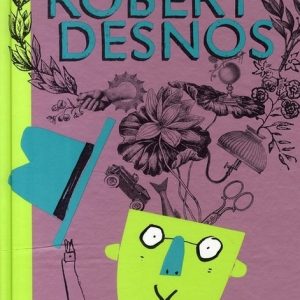 Poèmes de Robert Desnos – 6/8 ans