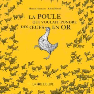 Poule qui voulait pondre des œufs en or – 8/10 ans
