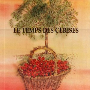 Temps des cerises – 10/12 ans