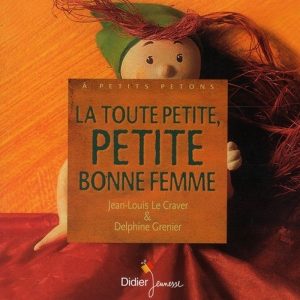 Toute petite, petite bonne-femme – 3/5 ans