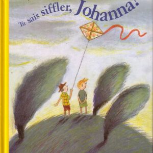 Tu sais siffler, Johanna ? – 9/11 ans