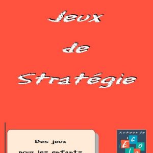 * Jeux de Stratégie (24 fiches) – 8 à 14 ans