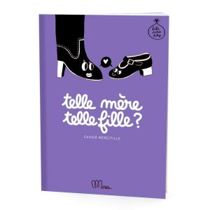 Cahier de partage Telle Mère Telle fille, Minus Editions