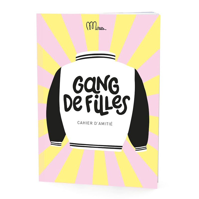 Cahier d’amitié Gang de Filles, Minus Éditions